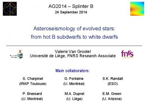 AG 2014 Splinter B 24 September 2014 Asteroseismology