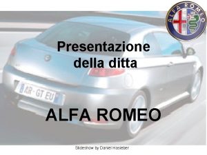 Presentazione della ditta ALFA ROMEO Slideshow by Daniel