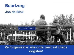 Buurtzorg Jos de Blok Zelforganisatie wie orde zaait