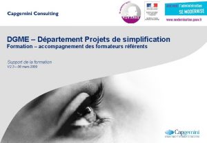 DGME Dpartement Projets de simplification Formation accompagnement des