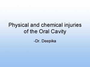 Physical and chemical injuries of the Oral Cavity
