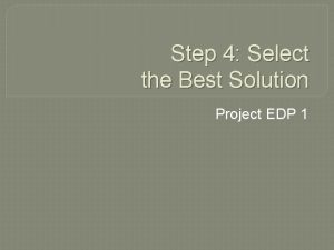 Step 4 Select the Best Solution Project EDP