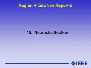 Region 4 Section Reports 15 Nebraska Section Nebraska