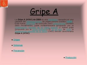 Gripe A La Gripe A H 1 N