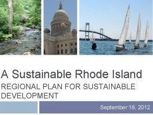 A Sustainable Rhode Island REGIONAL PLAN FOR SUSTAINABLE