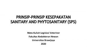 PRINSIPPRINSIP KESEPAKATAN SANITARY AND PHYTOSANITARY SPS Mata Kuliah