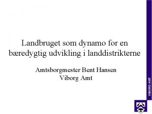 Amtsborgmester Bent Hansen Viborg Amt VIBORG AMT Landbruget