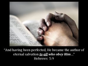 And having been perfected He became the author