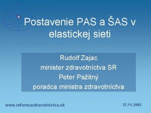 Postavenie PAS a AS v elastickej sieti Rudolf