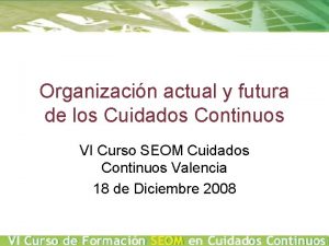 Organizacin actual y futura de los Cuidados Continuos