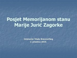 Posjet Memorijanom stanu Marije Juri Zagorke Gimnazija Titua