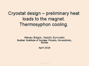 Cryostat design preliminary heat loads to the magnet