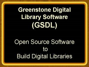 Greenstone Digital Library Software GSDL Open Source Software