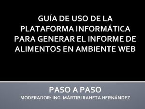 GUA DE USO DE LA PLATAFORMA INFORMTICA PARA