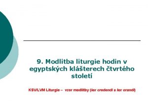 9 Modlitba liturgie hodin v egyptskch klterech tvrtho