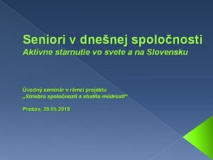 Seniori v dnenej spolonosti Aktvne starnutie vo svete