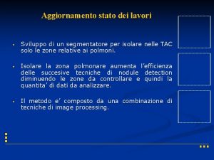 Aggiornamento stato dei lavori Sviluppo di un segmentatore