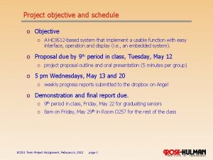 Project objective and schedule o Objective o A