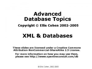 Advanced Database Topics Copyright Ellis Cohen 2002 2005