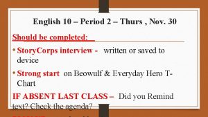 English 10 Period 2 Thurs Nov 30 Should