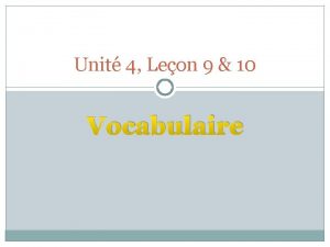 Unit 4 Leon 9 10 Vocabulaire 1 Qui