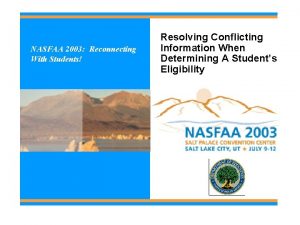 NASFAA 2003 Reconnecting With Students Resolving Conflicting Information