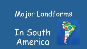 Major Landforms In South America AMAZON BASIN The