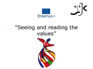 Seeing and reading the values Erasmus projekt Seeing