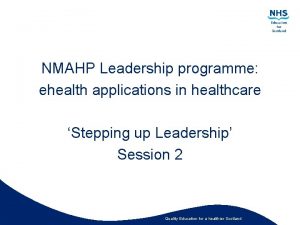 NMAHP Leadership programme ehealth applications in healthcare Stepping