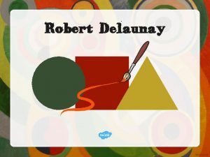 Robert Delaunay We have been learning about colour