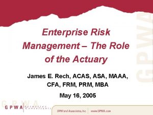 Enterprise Risk Management The Role of the Actuary
