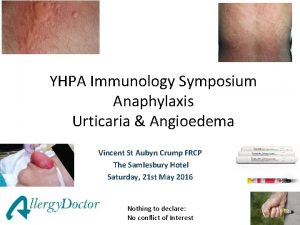 YHPA Immunology Symposium Anaphylaxis Urticaria Angioedema Vincent St