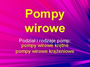 Pompy wirowe Podzia i rodzaje pomp pompy wirowe