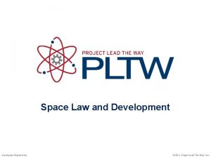 Space Law and Development Aerospace Engineering 2011 Project