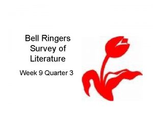 Bell Ringers Survey of Literature Week 9 Quarter
