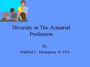 Diversity in The Actuarial Profession By Stafford L