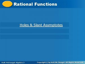 Rational Functions Holes Slant Asymptotes Holt Mc Dougal