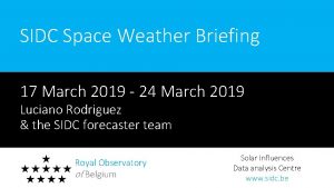 SIDC Space Weather Briefing 17 March 2019 24