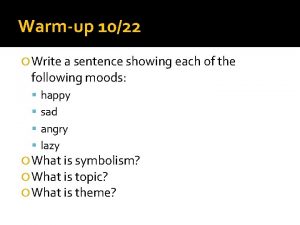 Warmup 1022 Write a sentence showing each of