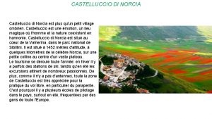 CASTELLUCCIO DI NORCIA Castelluccio di Norcia est plus