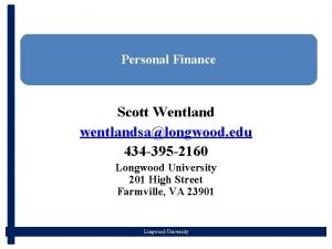 Personal Finance Scott Wentland wentlandsalongwood edu 434 395