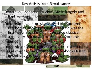 Key Artists from Renaissance Donatello Leonardo Da Vinci