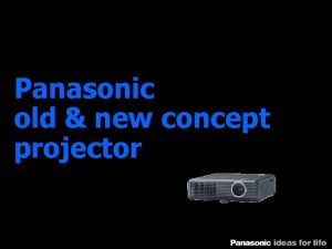 Panasonic old new concept projector What do you