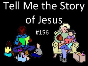Tell Me the Story of Jesus 156 Tell