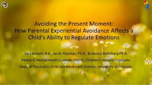 Avoiding the Present Moment How Parental Experiential Avoidance