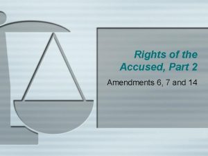 Rights of the Accused Part 2 Amendments 6