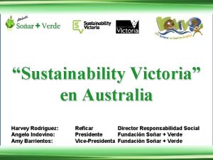 Sustainability Victoria en Australia Harvey Rodriguez Angelo Indovino