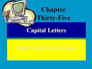 Chapter ThirtyFive Capital Letters College Writing Skills with