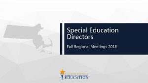 Special Education Directors Fall Regional Meetings 2018 AGENDA