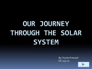 OUR JOURNEY THROUGH THE SOLAR SYSTEM By Krysta